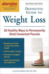 Alternative Medicine Magazine s Definitive Guide to Weight Loss