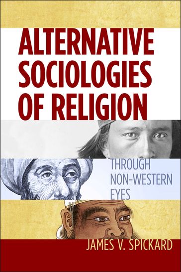 Alternative Sociologies of Religion - James V Spickard