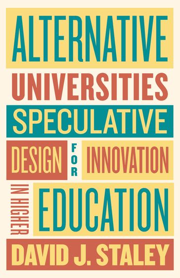 Alternative Universities - David J. Staley