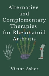 Alternative and Complementary Therapies for Rheumatoid Arthritis