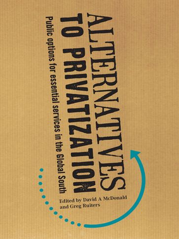 Alternatives to Privatization - David A. McDonald - Greg Ruiters