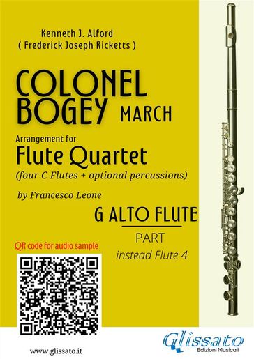 Alto Flute (instead Flute 4) part of "Colonel Bogey" for Flute Quartet - Kenneth J.Alford - a cura di Francesco Leone - Frederick Joseph Ricketts