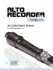 Alto Recorder Songbook - 30 Christmas songs for the Alto Recorder in F