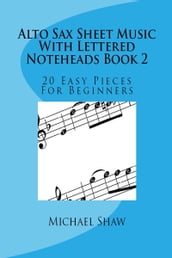 Alto Sax Sheet Music With Lettered Noteheads Book 2