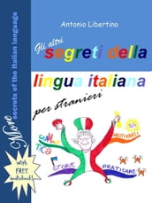 Gli Altri Segreti della Lingua Italiana per Stranieri: More Secrets of the Italian Language