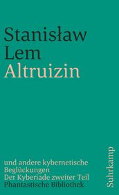 Altruizin und andere kybernetische Beglückungen