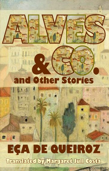 Alves & Co and Other Stories - Eca de Queiroz