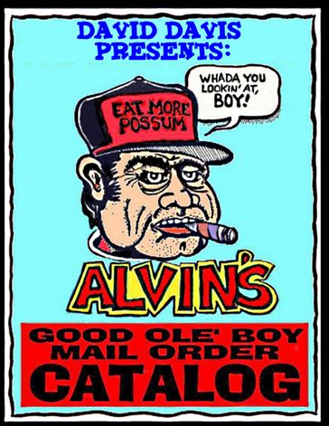 Alvin's Good Ole Boy Mail Order Catalog: Everything a Feller Needs to Hunt, Fish, Fight, and Drink - David Davis