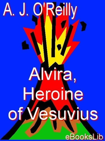 Alvira, Heroine of Vesuvius - A. J. O