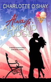 Always, Almond Fudge