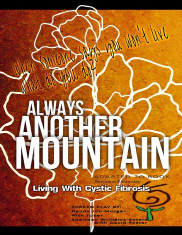 Always Another Mountain, Living With Cystic Fibrosis - Benjamin Easterday - David Foster - Randy Jon Morgan - Rick Tuber - Sharidan Williams-Sotelo
