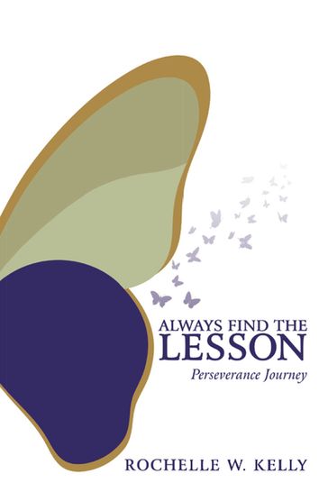 Always Find the Lesson - Rochelle W. Kelly