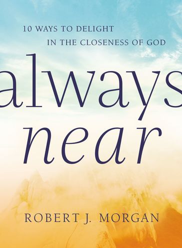 Always Near - Robert J. Morgan