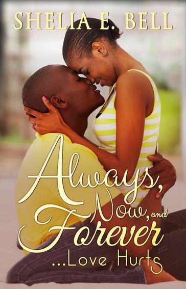 Always, Now and Forever Love Hurts - Shelia E. Bell