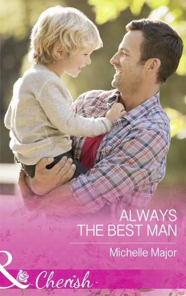 Always The Best Man (Mills & Boon Cherish) (Crimson, Colorado, Book 4) - Michelle Major