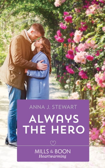 Always The Hero (Mills & Boon Heartwarming) (Butterfly Harbor Stories, Book 4) - Anna J. Stewart