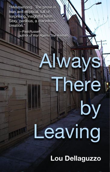 Always There by Leaving - Lou Dellaguzzo