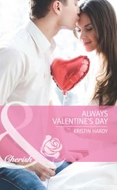 Always Valentine s Day (Mills & Boon Cherish) (Holiday Hearts, Book 5)