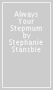 Always Your Stepmum