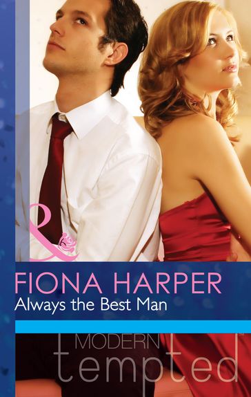 Always the Best Man (Mills & Boon Modern Heat) - Fiona Harper
