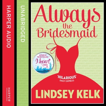 Always the Bridesmaid - Lindsey Kelk