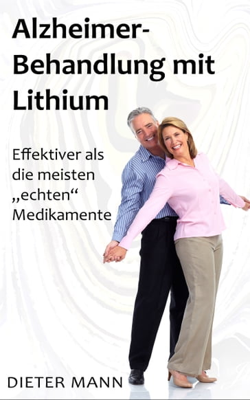 Alzheimer-Behandlung mit Lithium - Dieter Mann