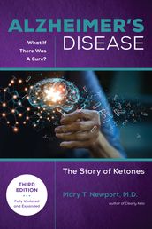 Alzheimer s Disease: What If There Was a Cure (3rd Edition)