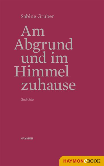 Am Abgrund und im Himmel zuhause - Sabine Gruber