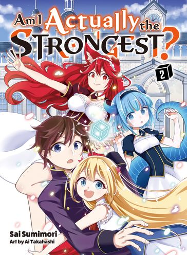 Am I Actually the Strongest? 2 (light novel) - Sai Sumimori - Ai Takahashi