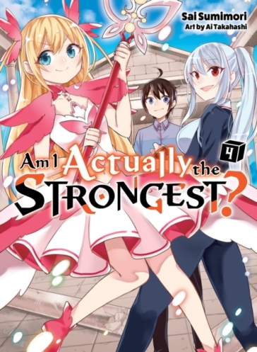 Am I Actually the Strongest? 4 (light novel) - Sai Sumimori