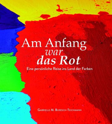 Am Anfang war das Rot - Gabrielle M. Buresch-Teichmann