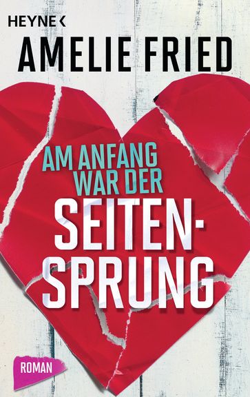 Am Anfang war der Seitensprung - Amelie Fried