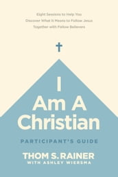 I Am a Christian Participant s Guide