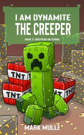 I Am Dynamite The Creeper Book 3