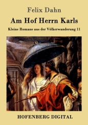 Am Hof Herrn Karls