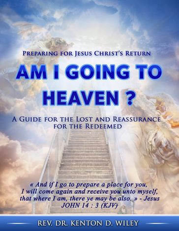 Am I Going to Heaven? - Rev. Dr. Kenton D. Wiley