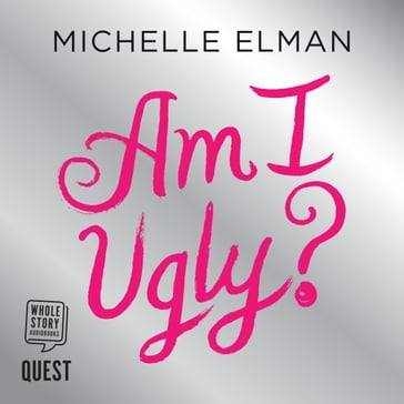 Am I Ugly? - Michelle Elman