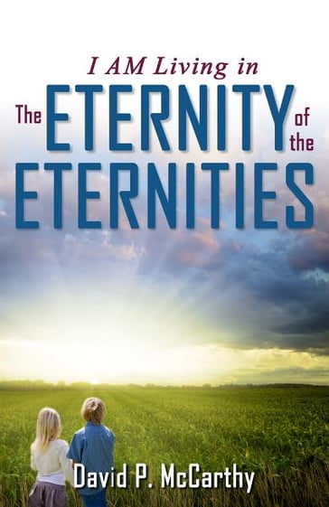 I Am Living in the Eternity of the Eternities - David McCarthy