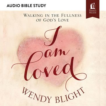 I Am Loved: Audio Bible Studies - Wendy Blight - InScribed