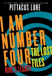 I Am Number Four: The Lost Files: Nine s Legacy