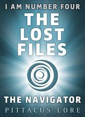 I Am Number Four: The Lost Files: The Navigator