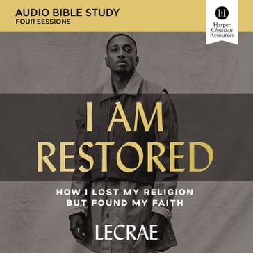 I Am Restored: Audio Bible Studies - Lecrae Moore