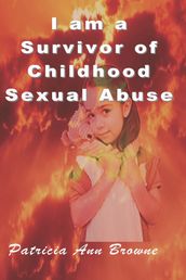 I Am A Survivor of Childhood Sexual Abuse
