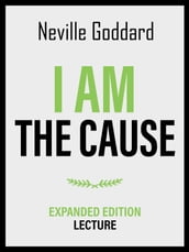 I Am The Cause - Expanded Edition Lecture