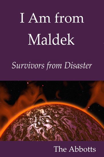 I Am from Maldek: Survivors from Disaster - The Abbotts
