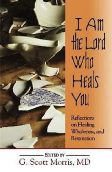 I Am the Lord Who Heals You - Scott Morris