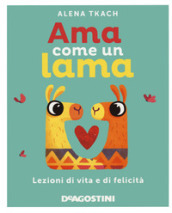 Ama come un lama. Nuova ediz.