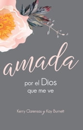 Amada por el Dios que me ve