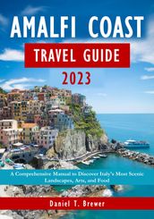 Amalfi Coast Travel Guide 2023