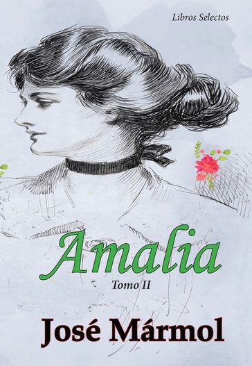 Amalia. Tomo II - José Mármol